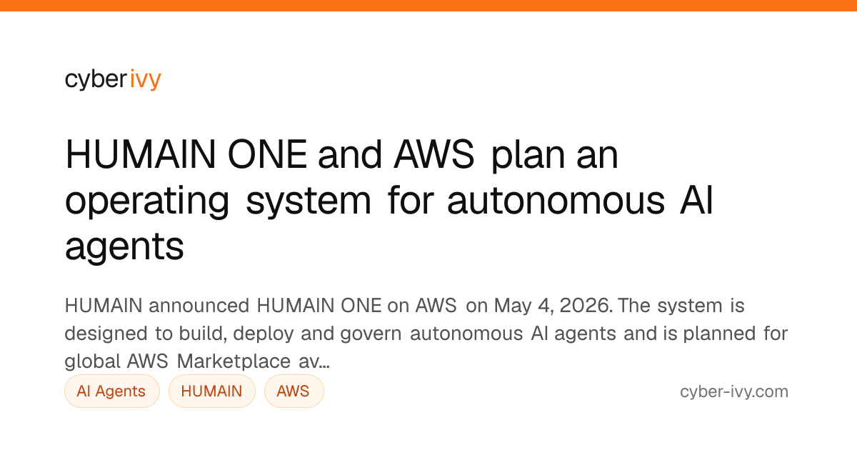 HUMAIN ONE and AWS: agent OS in 2026 | Cyber Ivy