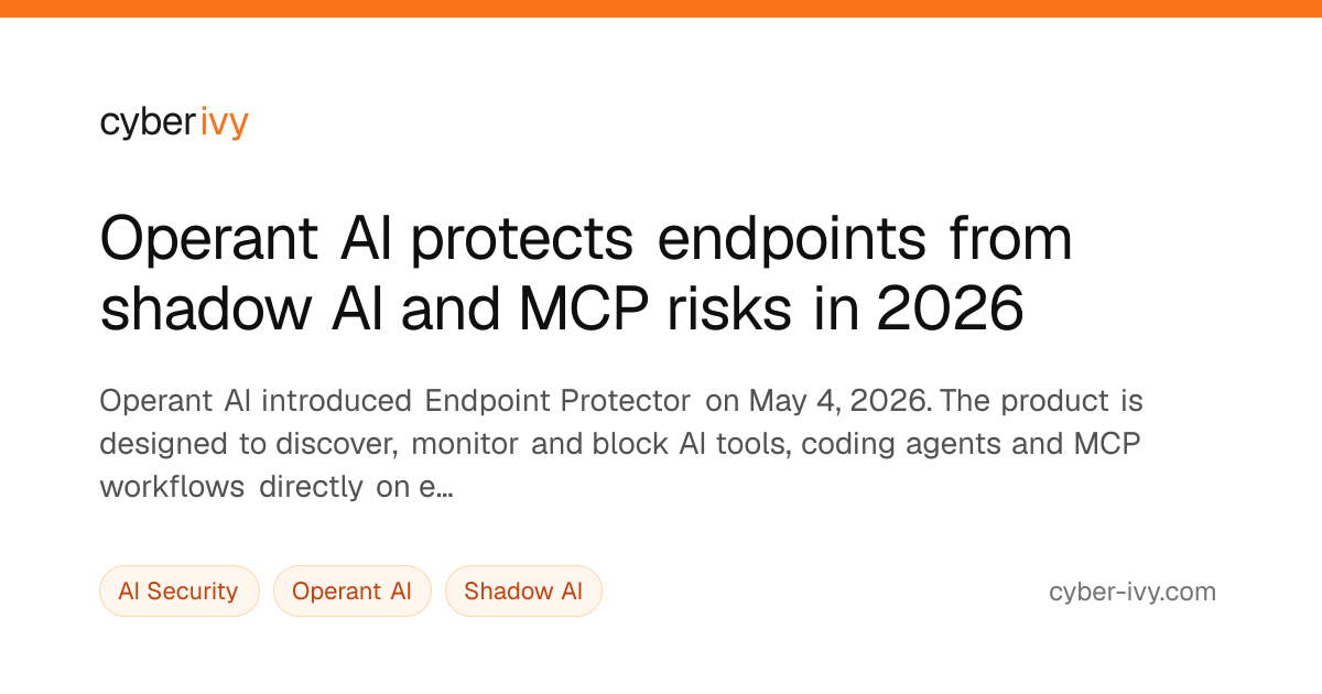 Operant Endpoint Protector for shadow AI | Cyber Ivy